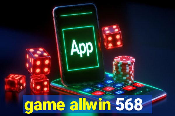 game allwin 568